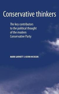 Cover image for Conservative Thinkers: The Key Contributors to the Political Thought of the Modern Conservative Party