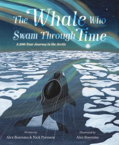 Cover image for The Whale Who Swam Through Time: A Two-Hundred-Year Journey in the Arctic