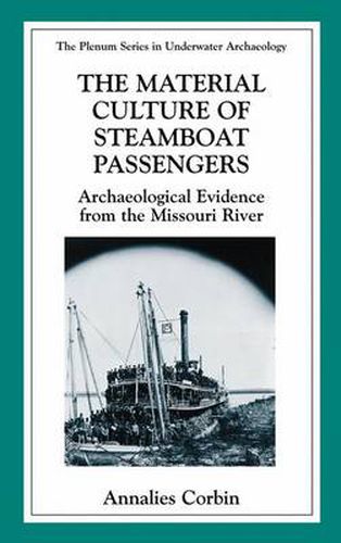 Cover image for The Material Culture of Steamboat Passengers: Archaeological Evidence from the Missouri River