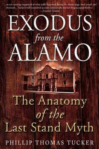 Cover image for Exodus from the Alamo: The Anatomy of the Last Stand Myth