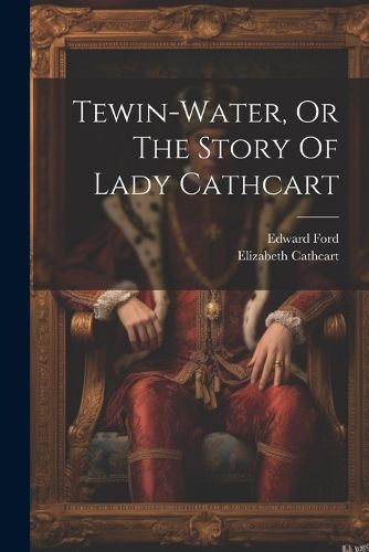 Cover image for Tewin-water, Or The Story Of Lady Cathcart