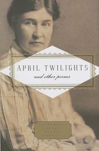 Cover image for April Twilights and Other Poems: Foreword by Robert Thacker