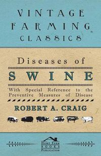 Cover image for Diseases of Swine - With Special Reference to the Preventive Measures of Disease