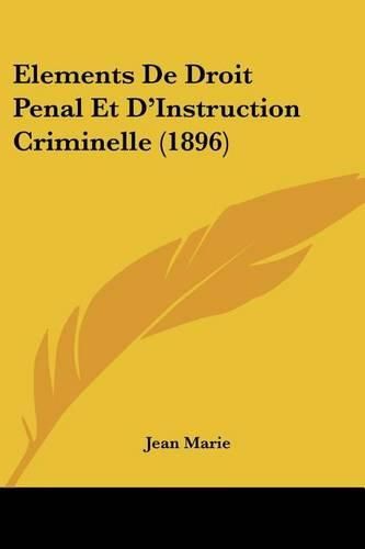 Cover image for Elements de Droit Penal Et D'Instruction Criminelle (1896)