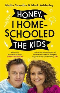 Cover image for Honey, I Homeschooled the Kids: A personal, practical and imperfect guide