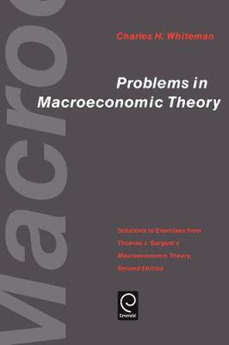 Cover image for Problems in Macroeconomic Theory: Solutions to Exercise from Thomas J. Sargent's  Macroeconomic Theory