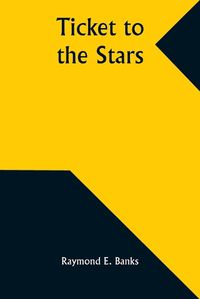 Cover image for Ticket to the Stars