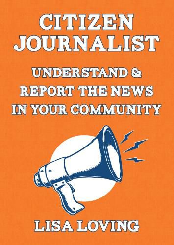 Cover image for Street Journalist: Understand and Report the News in Your Community