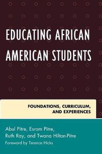 Cover image for Educating African American Students: Foundations, Curriculum, and Experiences