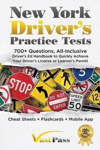 Cover image for New York Driver's Practice Tests: 700+ Questions, All-Inclusive Driver's Ed Handbook to Quickly achieve your Driver's License or Learner's Permit (Cheat Sheets + Digital Flashcards + Mobile App)