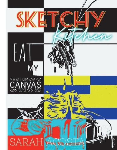 Cover image for Sketchy Kitchen: Eat My Canvas