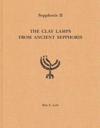 Cover image for Sepphoris II: The Clay Lamps of Ancient Sepphoris