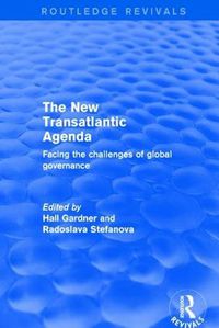 Cover image for Revival: The New Transatlantic Agenda (2001): Facing the Challenges of Global Governance