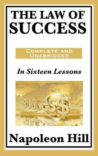 Cover image for The Law of Success: In Sixteen Lessons
