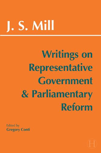 Cover image for Writings on Representative Government and Parliamentary Reform