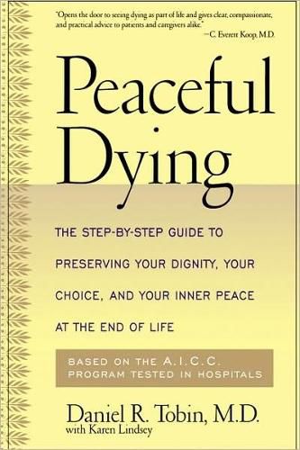 Cover image for Peaceful Dying: Step-by-step Guide to Preserving Your Dignity, Your Choice and Your Inner Peace at the End of Life