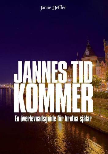 Cover image for Jannes Tid Kommer - en oeverlevnadsguide foer brutna sjalar