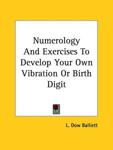 Cover image for Numerology and Exercises to Develop Your Own Vibration or Birth Digit