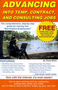 Cover image for Advancing Into Temp, Contract, and Consulting Jobs: A Complete Guide to Starting and Promoting Your Own Consulting Business