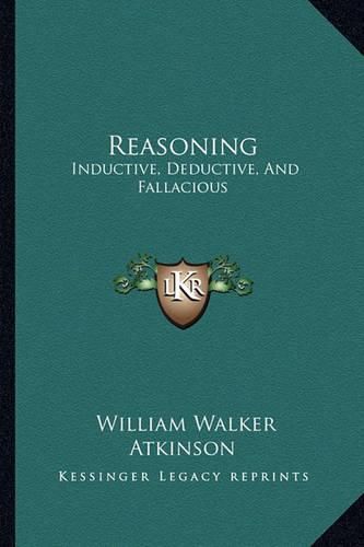 Cover image for Reasoning: Inductive, Deductive, and Fallacious