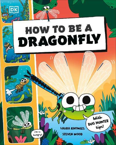 Cover image for How to be a Dragonfly (in association with the Royal Entomological Society)