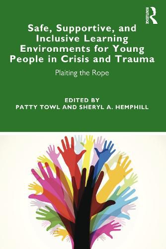 Cover image for Safe, Supportive, and Inclusive Learning Environments for Young People in Crisis and Trauma: Plaiting the Rope