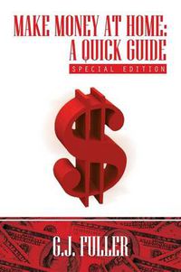 Cover image for Make Money at Home: A Quick Guide: Special Edition