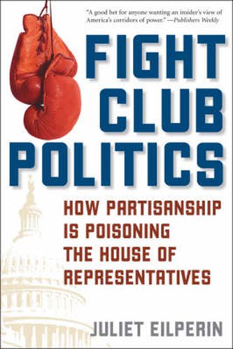 Fight Club Politics: How Partisanship is Poisoning the U.S. House of Representatives