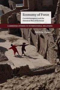 Cover image for Economy of Force: Counterinsurgency and the Historical Rise of the Social