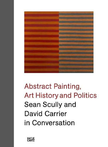 Sean Scully and David Carrier in Conversation: Abstract Painting, Art History and Politics