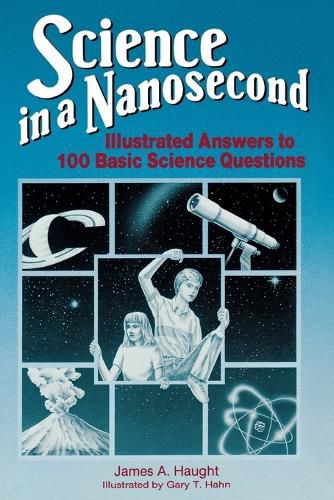 Cover image for Science in a Nanosecond: Illustrated Answers to 100 Basic Science Questions