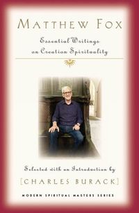 Cover image for Matthew Fox: Essential Writings on Creation Spirituality