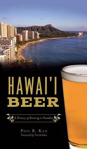 Cover image for Hawai'i Beer: A History of Brewing in Paradise