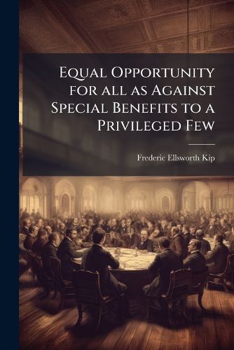 Cover image for Equal Opportunity for All as Against Special Benefits to a Privileged Few