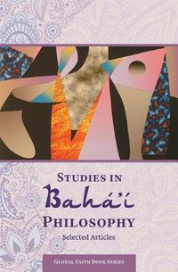 Cover image for Studies in Baha'i Philosophy: Selected Articles