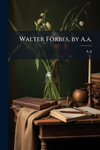 Cover image for Walter Forbes, by A.A.