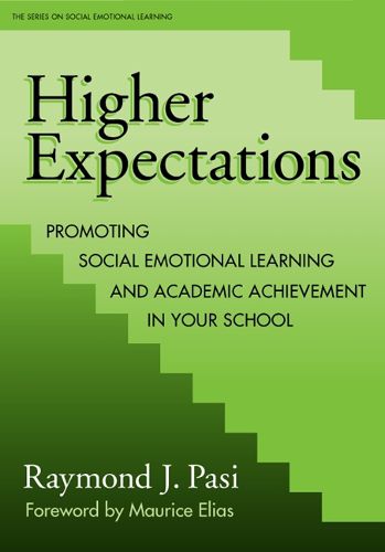 Cover image for Higher Expectations: Promoting Social Emotional Learning and Academic Achievement in Your School