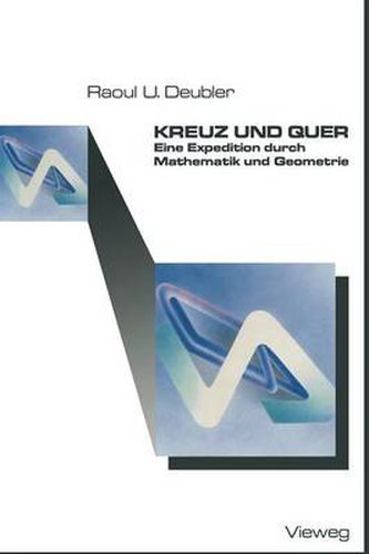 Cover image for Kreuz Und Quer: Eine Expedition Durch Mathematik Und Geometrie