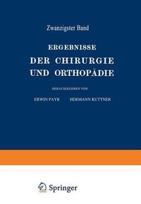 Cover image for Ergebnisse Der Chirurgie Und Orthopadie: Zwanzigster Band