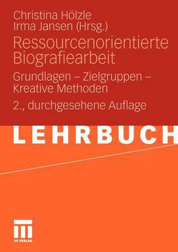 Cover image for Ressourcenorientierte Biografiearbeit: Grundlagen - Zielgruppen - Kreative Methoden