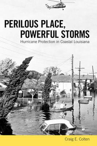 Cover image for Perilous Place, Powerful Storms: Hurricane Protection in Coastal Louisiana