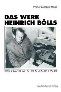 Cover image for Das Werk Heinrich Boells: Bibliographie Mit Studien Zum Fruhwerk
