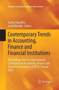 Cover image for Contemporary Trends in Accounting, Finance and Financial Institutions: Proceedings from the International Conference on Accounting, Finance and Financial Institutions (ICAFFI), Poznan 2016