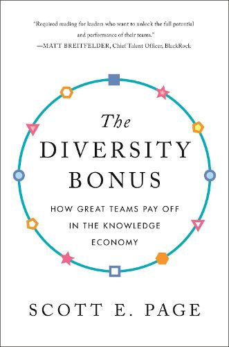 The Diversity Bonus: How Great Teams Pay Off in the Knowledge Economy