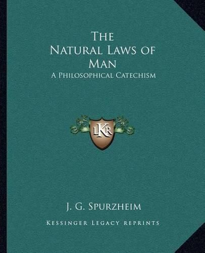 Cover image for The Natural Laws of Man: A Philosophical Catechism