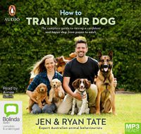 Cover image for How To Train Your Dog: The complete guide to raising a confident and happy dog, from puppy to adult