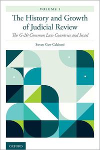 Cover image for The History and Growth of Judicial Review, Volume 1: The G-20 Common Law Countries and Israel