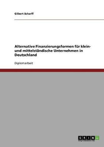 Cover image for Alternative Finanzierungsformen fur klein- und mittelstandische Unternehmen in Deutschland