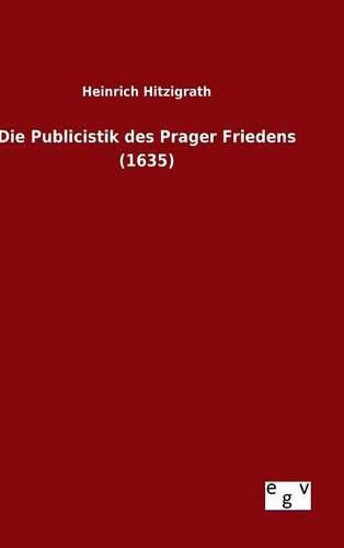 Cover image for Die Publicistik des Prager Friedens (1635)