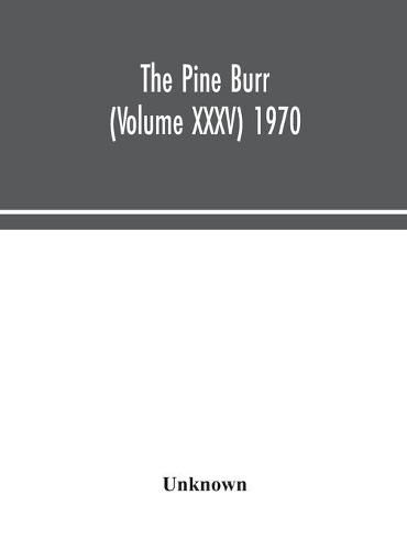 Cover image for The Pine Burr (Volume XXXV) 1970